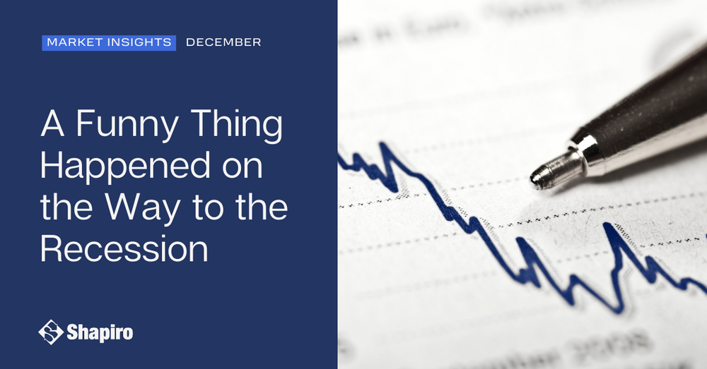 A Funny Thing Happened on the Way to the Recession | December 2022