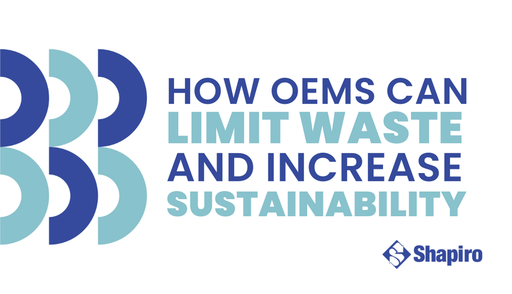 How OEMs Can Limit Waste and Increase Sustainability