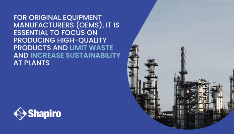 For original equipment manufacturers (OEMs), it is essential to focus on producing high-quality products and limit waste and increase sustainability at plants. graphic